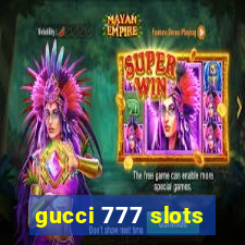 gucci 777 slots